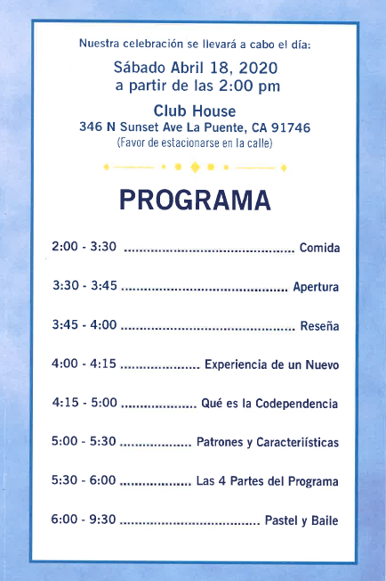 Nuestra celebracion se llevara a cabo el dia Sabado Abril 18, 2020 a partir de las 2:00 pm, Club House, 346 N Sunset Ave, La Puente, CA 91746 (favor de estacionarse en la calle). Programa 2:00 - 9:30 con Comida y Baile